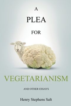 portada A Plea for Vegetarianism: and Other Essays (en Inglés)