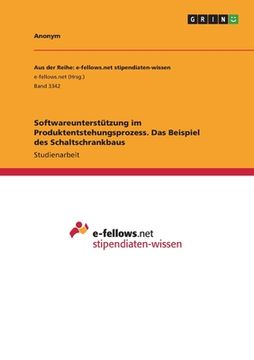 portada Softwareunterstützung im Produktentstehungsprozess. Das Beispiel des Schaltschrankbaus (en Alemán)