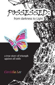 portada Possessed: from darkness to Light: a true story of triumph against all odds (in English)