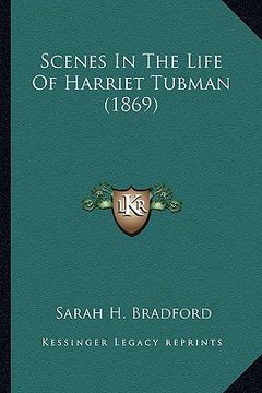 portada scenes in the life of harriet tubman (1869) (in English)