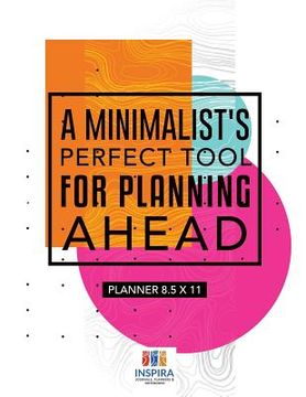 portada A Minimalist's Perfect Tool for Planning Ahead Planner 8.5 x 11 (en Inglés)