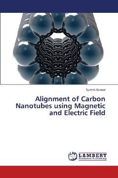 portada Alignment of Carbon Nanotubes Using Magnetic and Electric Field
