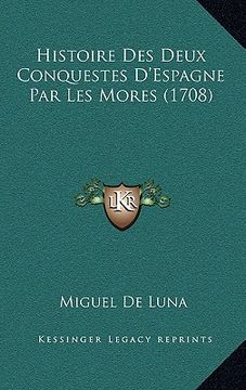 portada histoire des deux conquestes d'espagne par les mores (1708)