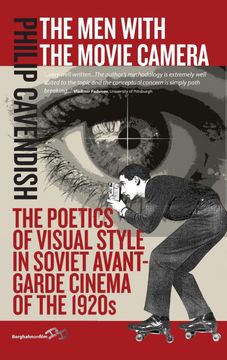 portada The men With the Movie Camera: The Poetics of Visual Style in Soviet Avant-Garde Cinema of the 1920S (in English)