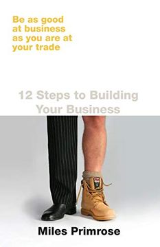 portada 12 Steps to Building Your Business (be as Good at Business as you are at Your Trade) (en Inglés)