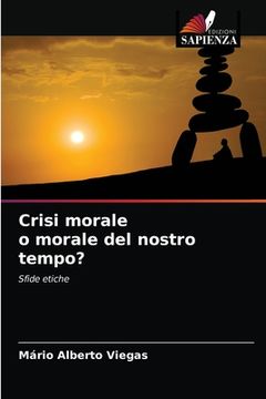 portada Crisi morale o morale del nostro tempo? (en Italiano)