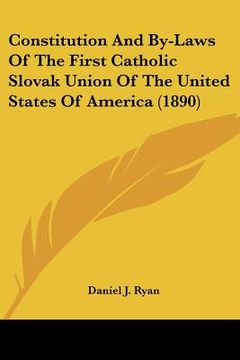 portada constitution and by-laws of the first catholic slovak union of the united states of america (1890) (en Inglés)