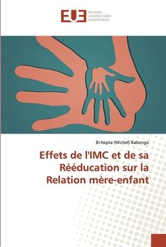 portada Effets de l'IMC et de sa Rééducation sur la Relation mère-enfant (en Francés)