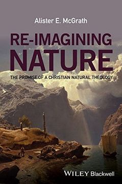 portada Re-Imagining Nature: The Promise of a Christian Natural Theology (in English)