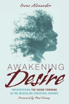 portada Awakening Desire: Encountering the Divine Feminine in the Masculine Christian Journey