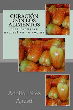 portada Curación con los Alimentos: Una Farmacia Natural en tu Cocina: Volume 15 (Terapias y Nutrición)