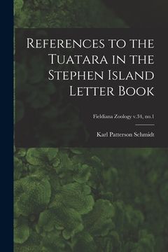 portada References to the Tuatara in the Stephen Island Letter Book; Fieldiana Zoology v.34, no.1 (en Inglés)