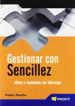 portada (Yayas)Gestionar con Sencillez: Mitos y Realidades del Liderazgo (in Spanish)