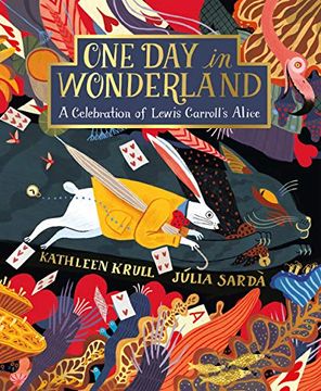 portada One day in Wonderland: A Celebration of Lewis Carroll'S Alice (en Inglés)