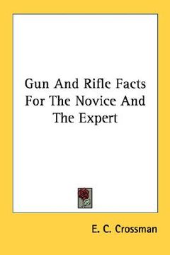 portada gun and rifle facts for the novice and the expert (en Inglés)