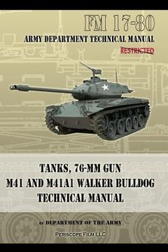 portada Tanks, 76-MM Gun M41 and M41A1 Walker Bulldog: FM 17-80 (en Inglés)