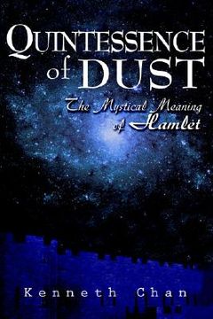 portada quintessence of dust: the mystical meaning of hamlet