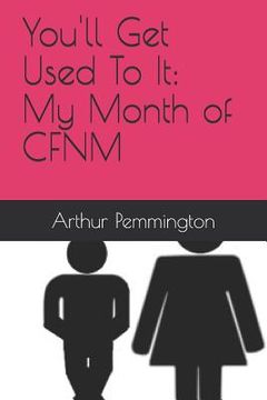 portada You'll Get Used to It: My Month of Cfnm (in English)