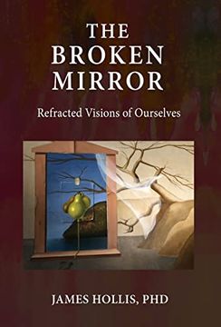 portada The Broken Mirror: Refracted Visions of Ourselves (en Inglés)