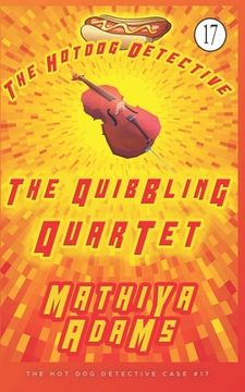 portada The Quibbling Quartet: The Hot Dog Detective (A Denver Detective Cozy Mystery) (en Inglés)