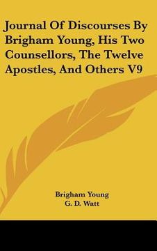 portada journal of discourses by brigham young, his two counsellors, the twelve apostles, and others v9 (en Inglés)