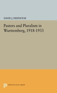 portada Pastors and Pluralism in Wurttemberg, 1918-1933 (Princeton Legacy Library) (en Inglés)