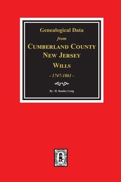 portada Cumberland County, New Jersey Wills, 1747-1861, Genealogical Data from. (en Inglés)