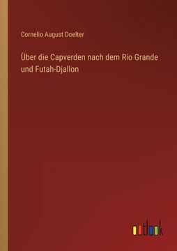 portada Über die Capverden nach dem Rio Grande und Futah-Djallon (en Alemán)