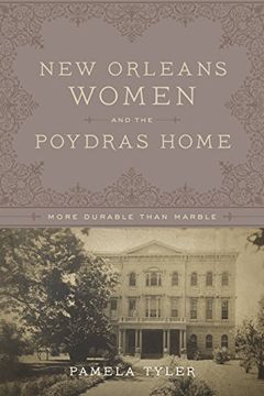 portada New Orleans Women and the Poydras Home: More Durable Than Marble (en Inglés)