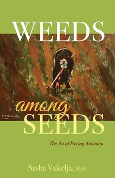 portada Weeds among Seeds: The Art of Paying Attention