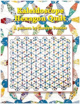 portada Carolyn Forster Pattern: Kaleidoscope Hexagon Quilts