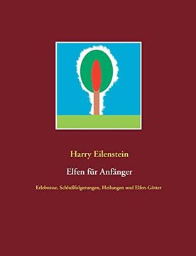 portada Elfen für Anfänger: Erlebnisse, Schlußfolgerungen, Heilungen und Elfen-Götter (en Alemán)