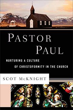 portada Pastor Paul: Nurturing a Culture of Christoformity in the Church (Theological Explorations for the Church Catholic) (in English)