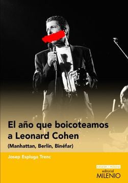 portada El año que Boicoteamos a Leonard Cohen (in Spanish)