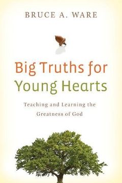 portada Big Truths for Young Hearts: Teaching and Learning the Greatness of god (en Inglés)