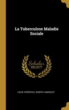 portada La Tuberculose Maladie Sociale (en Francés)