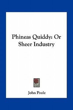 portada phineas quiddy: or sheer industry (en Inglés)