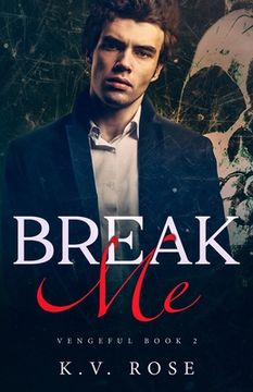 portada Break Me: New Adult Dark Romance (in English)