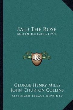 portada said the rose: and other lyrics (1907) (en Inglés)