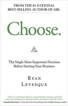 portada Choose: The Single Most Important Decision Before Starting Your Business (en Inglés)