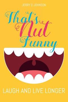 portada That's Nut Funny: Laugh and Live Longer (en Inglés)