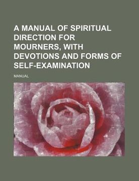 portada a manual of spiritual direction for mourners, with devotions and forms of self-examination