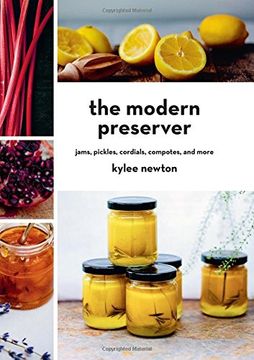 portada The Modern Preserver: Jams, Pickles, Cordials, Compotes, and More (en Inglés)