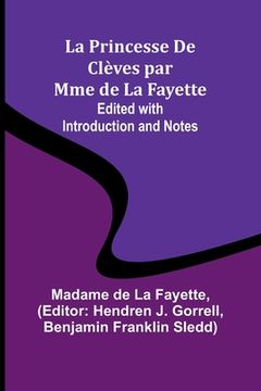 portada La Princesse De Clèves par Mme de La Fayette; Edited with Introduction and Notes (in French)