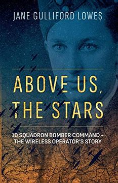portada Above us, the Stars: 10 Squadron Bomber Command – the Wireless Operator’S Story (en Inglés)
