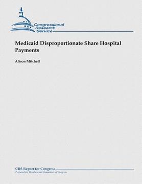 portada Medicaid Disproportionate Share Hospital Payments (en Inglés)