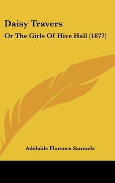 portada daisy travers: or the girls of hive hall (1877) (in English)