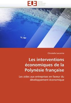 portada Les interventions économiques de la Polynésie française: Les aides aux entreprises en faveur du développement économique