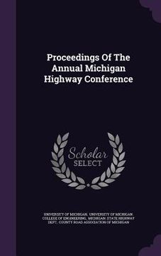 portada Proceedings Of The Annual Michigan Highway Conference (in English)