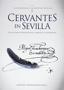 portada Cervantes en Sevilla. Un Documento Cervantino en la Biblioteca Universitaria (in Spanish)
